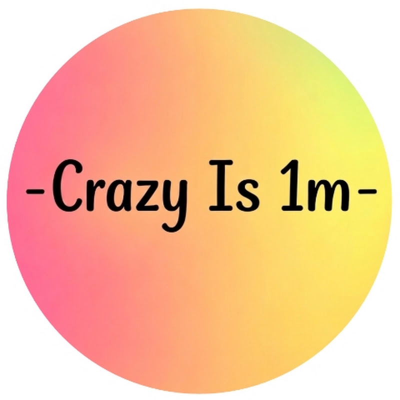 Crazy Is 1m  profile